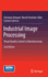 Industrial Image Processing: Visual Quality Control in Manufacturing