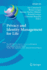 Privacy and Identity Management for Life: 7th Ifip Wg 9.2, 9.6/11.7, 11.4, 11.6 International Summer School, Trento, Italy, September 5-9, 2011, ...and Communication Technology, 375)