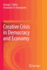 Creative Crisis in Democracy and Economy