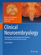 Clinical Neuroembryology: Development and Developmental Disorders of the Human Central Nervous System