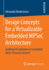 Design Concepts for a Virtualizable Embedded Mpsoc Architecture: Enabling Virtualization in Embedded Multi-Processor Systems