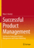 Successful Product Management: Tool Box for Professional Product Management and Product Marketing