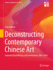 Deconstructing Contemporary Chinese Art: Selected Critical Writings and Conversations 2007-2014