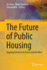 The Future of Public Housing: Ongoing Trends in the East and the West