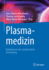 Plasmamedizin: Kaltplasma in Der Medizinischen Anwendung (German Edition)