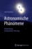 Astronomische Phnomene: Beobachtung, Interpretation, Messung