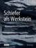 Schiefer Als Werkstein: Entstehung, Eigenschaften, Vorkommen, Abbau (German Edition)