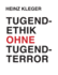 Tugendethik ohne Tugendterror