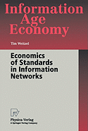 Economics of Standards in Information Networks (Information Age Economy)