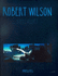 Robert Wilson: Steel Velvet