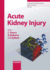Acute Kidney Injury (Contributions to Nephrology)