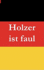 Holzer ist faul