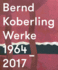 Bernd Koberling: Works/Werke 1964-2017 (German Edition)