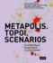 Metapolis, Topoi, Scenarios