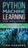 Python Machine Learning for Beginners Handbook for Machine Learning, Deep Learning and Neural Networks Using Python, Scikitlearn and Tensorflow
