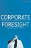 Corporate Foresight: Unternehmen Gestalten Zukunft Burmeister, Klaus; Neef, Andreas and Beyers, Bert