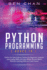 Python Programming: 2 Books in 1: Python for Data Science, Python for Beginners, Improve Your Coding Skills and Learn All the Secrets About Machine Learning With Our Crash Course