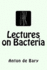 Lectures on Bacteria