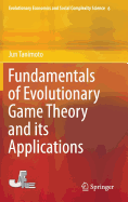 Fundamentals of Evolutionary Game Theory and Its Applications (Evolutionary Economics and Social Complexity Science, 6)
