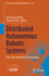 Distributed Autonomous Robotic Systems 2016: the 12th International Symposium (Springer Tracts in Advanced Robotics)