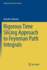 Rigorous Time Slicing Approach to Feynman Path Integrals