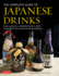 The Complete Guide to Japanese Drinks: Sake, Shochu, Japanese Whisky, Beer, Wine, Cocktails and Other Beverages