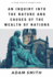 An Inquiry Into the Nature and Causes of the Wealth of Nations