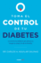 Toma El Control De Tu Diabetes Y Revierte Los Hbitos Que Ponen En Riesgo Tu Sal Ud / Take Control of Your Diabetes and Undo the Habits (Spanish Edition)