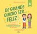 De Grande Quiero Ser...Feliz 3 / When I Grow Up, I Want to Be...Happy 3