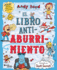 El Libro Antiaburrimiento: Juegos, Manualidades, Rompecabezas, Chistes, Adivinanzas Y Trivias / The Anti-Boredom Book of Brilliant Things to Do