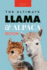 Llamas & Alpacas The Ultimate Llama & Alpaca Book: 100+ Amazing Llama & Alpaca Facts, Photos, Quiz + More