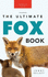 Foxes the Ultimate Fox Book for Kids: 100+ Amazing Fox Facts, Photos, Quiz + More (Animal Books for Kids)
