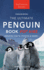 Penguins: 100+ Amazing Penguin Facts, Photos, Quiz + More