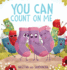 You Can Count On Me: A Children's Book about Friendship, Kindness, Bullying and Sacrifice