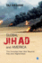 Global Jihad and America: the Hundred-Year War Beyond Iraq and Afghanistan