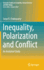 Inequality, Polarization and Conflict: an Analytical Study (Economic Studies in Inequality, Social Exclusion and Well-Being, 12)