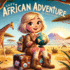 Lily's African Adventure: A Riveting Journey of Bravery, Kindness, and Self-Discovery for Young Explorers Aged 5-7