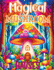 Magical Mushroom Houses: Coloring Book Features Enchanted Adventures, Serene Escapes and Creative Inspiration for Relaxation in Mystical Mushroom Realms