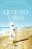 Querido Pablo / Dear Pablo (Spanish Edition)