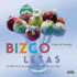Bizcoletas / Pop Bakery: 25 Recetas De Minibizcochos En Palitos / 25 Recipes for Delicious Little Cakes on Sticks (Spanish Edition)