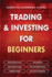 Trading and Investing for Beginners: Stock Trading Basics, High Level Technical Analysis, Risk Management and Trading Psychology