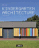 Kindergarten Architecture: Design Guide + 37 Case Studies