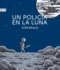 Un Polica En La Luna (Spanish Edition)