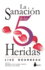 La Sanacin De Las 5 Heridas (Spanish Edition)