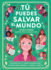 T Puedes Salvar El Mundo (Spanish Edition)