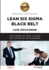 Lean Six Sigma Black Belt. Manual De Certificacin