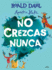 No Crezcas Nunca / Never Grow Up (Spanish Edition)