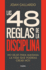 Las 48 Reglas de la Disciplina/ The 48 Rules of Discipline