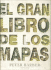 El Gran Libro De Los Mapas / the Big Book of Maps (Spanish Edition)