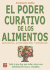 El Poder Curativo De Los Alimentos (Spanish Edition)